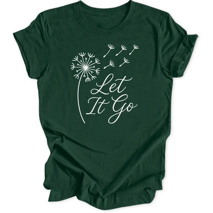Let It Go Unisex T-Shirt - Wild Spirit