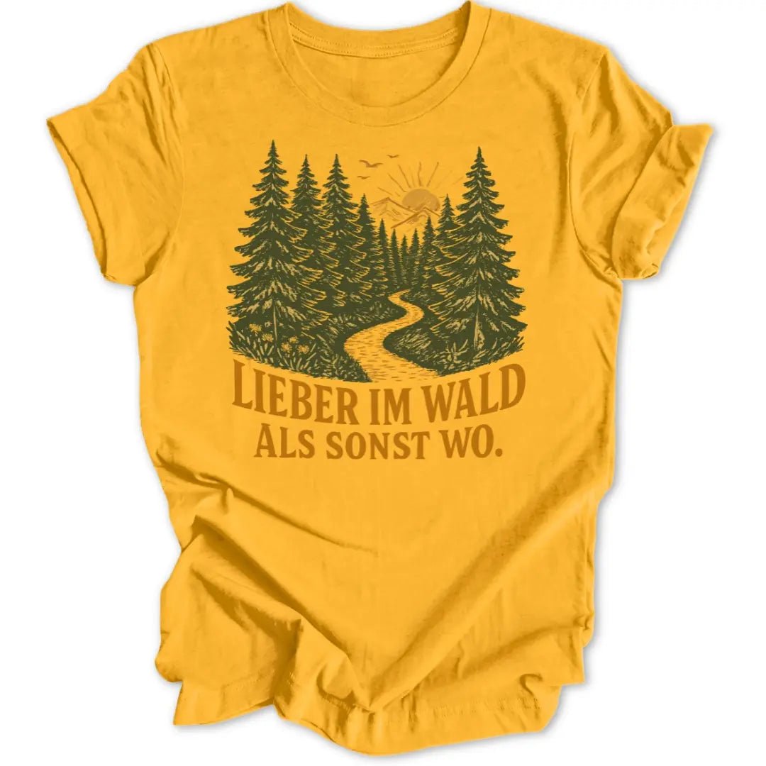 Lieber Im Wald Unisex T-Shirt - Wild Spirit
