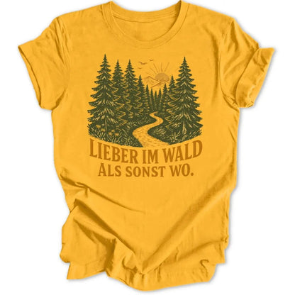 Lieber Im Wald Unisex T-Shirt - Wild Spirit