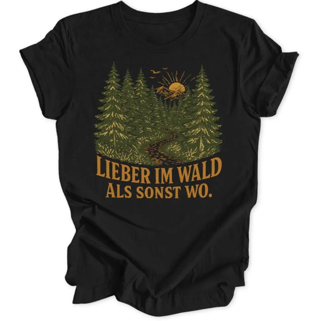Lieber Im Wald Unisex T-Shirt - Wild Spirit