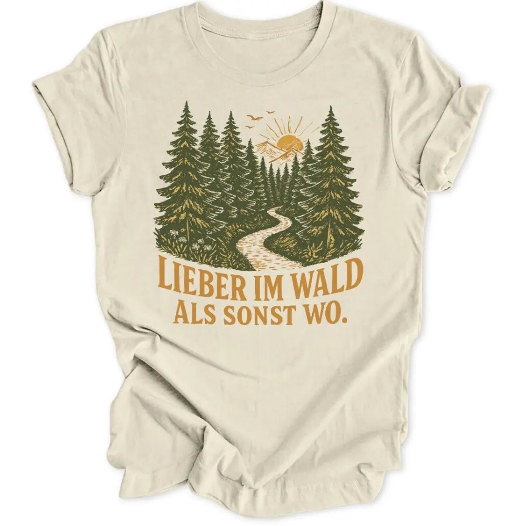 Lieber Im Wald Unisex T-Shirt - Wild Spirit
