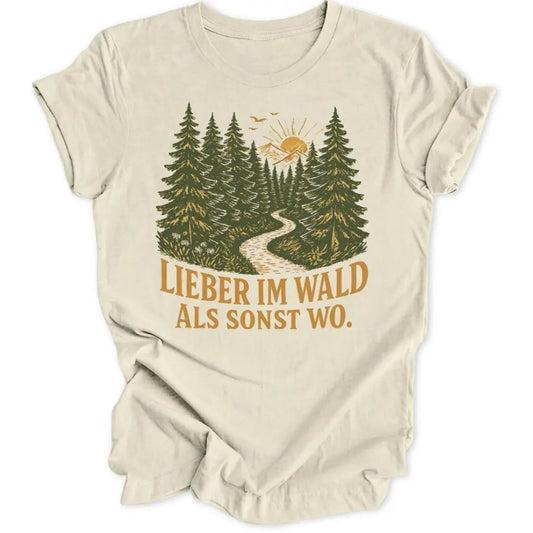 Lieber Im Wald Unisex T-Shirt - Wild Spirit