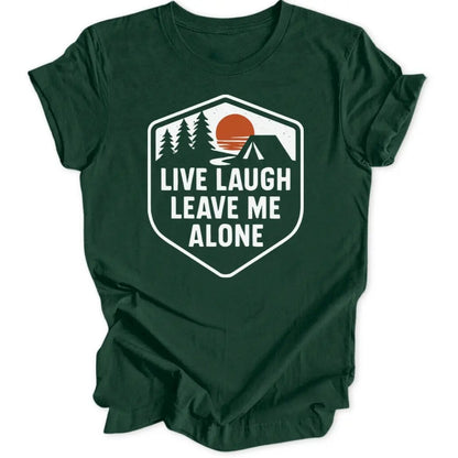 Live Laugh Leave Unisex T-Shirt - Wild Spirit