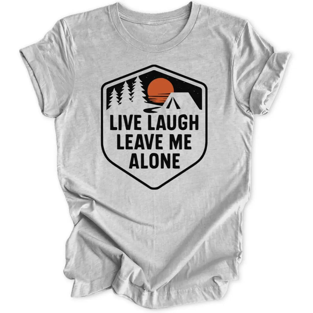 Live Laugh Leave Unisex T-Shirt - Wild Spirit