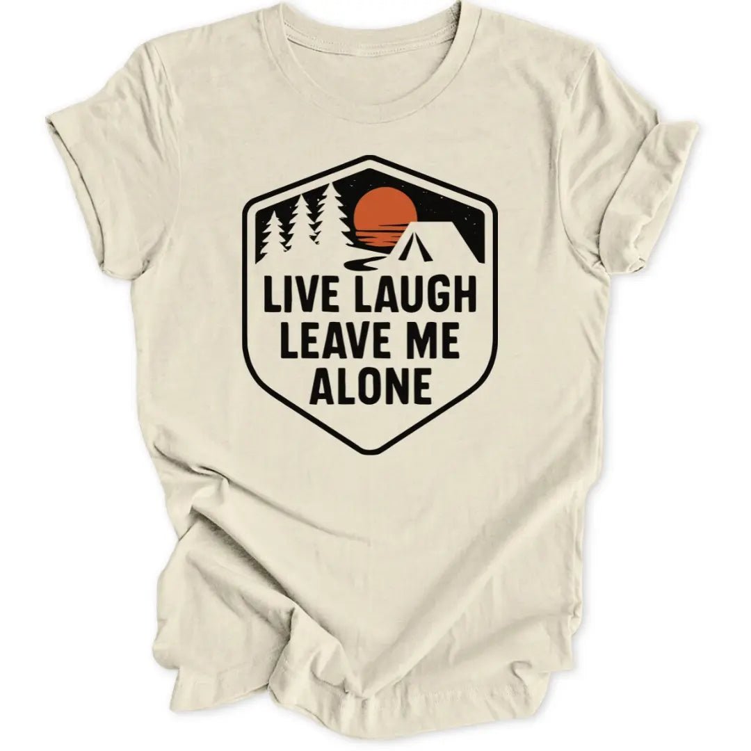 Live Laugh Leave Unisex T-Shirt - Wild Spirit