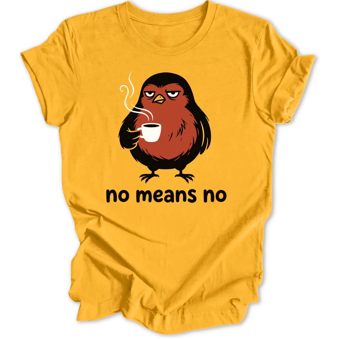 No Means No Robin Unisex T-Shirt - Wild Spirit