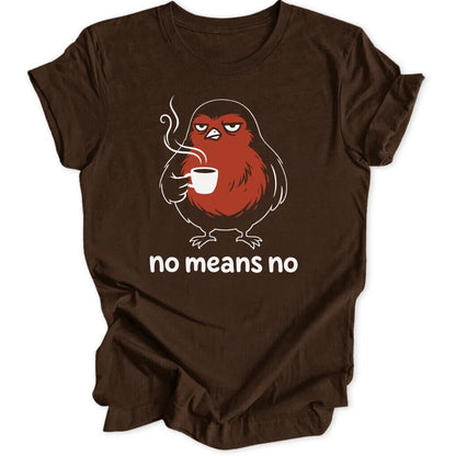 No Means No Robin Unisex T-Shirt - Wild Spirit