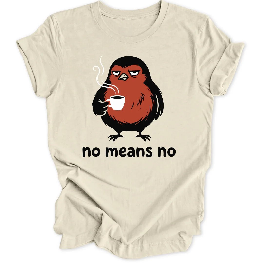 No Means No Robin Unisex T-Shirt - Wild Spirit