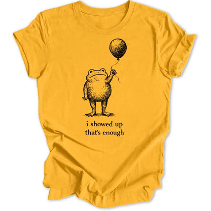 Show Up Frog Unisex T-Shirt - Wild Spirit