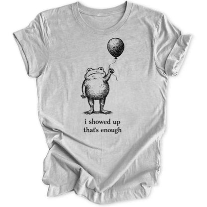 Show Up Frog Unisex T-Shirt - Wild Spirit