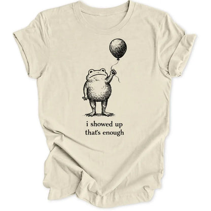 Show Up Frog Unisex T-Shirt - Wild Spirit