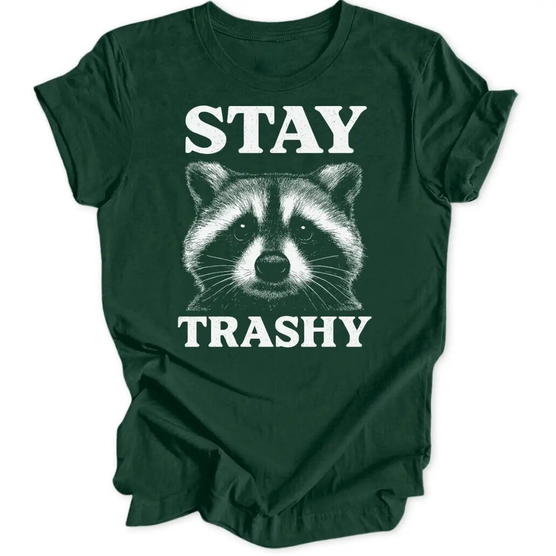 Stay Trashy Unisex T-Shirt - Wild Spirit