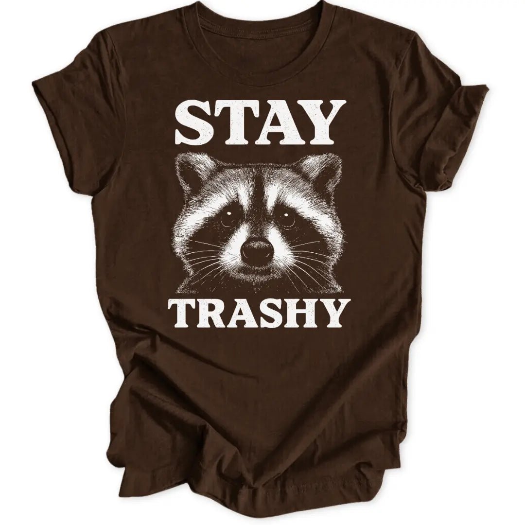 Stay Trashy Unisex T-Shirt - Wild Spirit