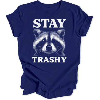Stay Trashy Unisex T-Shirt - Wild Spirit