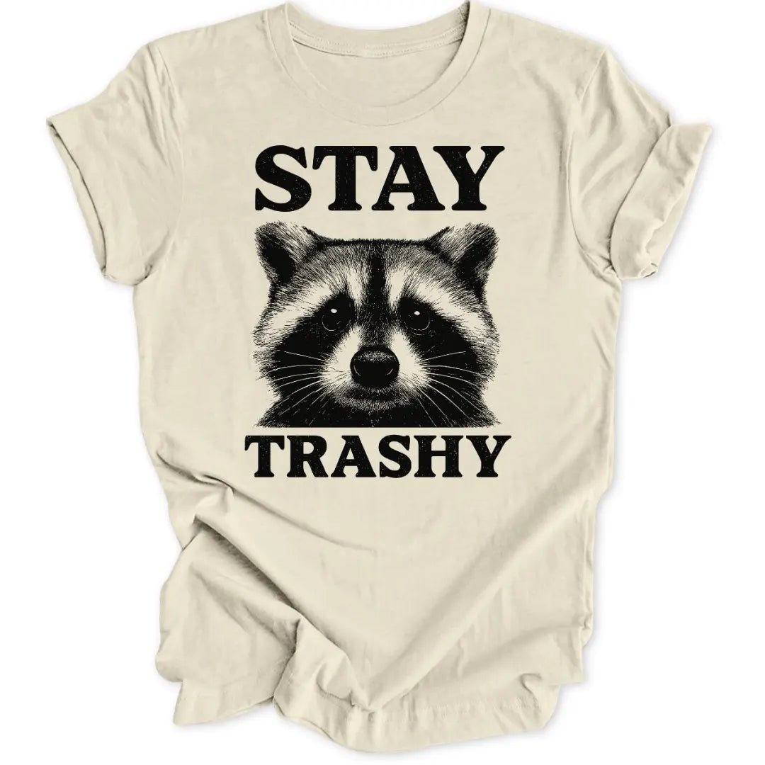Stay Trashy Unisex T-Shirt - Wild Spirit