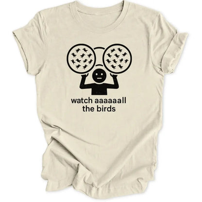 Watch All The Birds Unisex T-Shirt - Wild Spirit