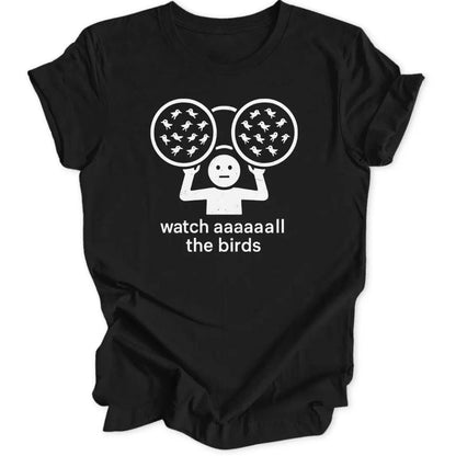 Watch All The Birds Unisex T-Shirt - Wild Spirit